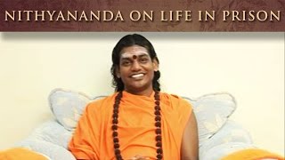 Nithyananda on Life in Prison