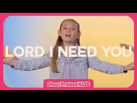 Lord I Need You - Shout Praises Kids (Music Video)