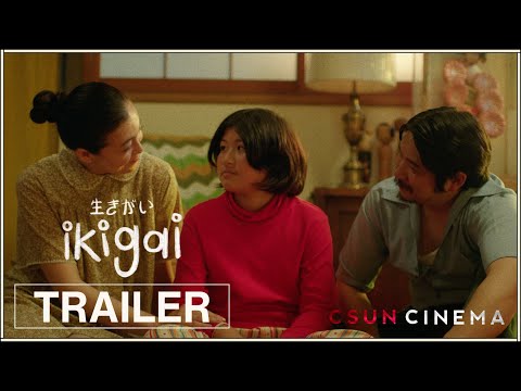 Trailer Ikigai | Official Trailer | CSUN Cinema