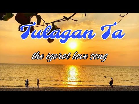 TULAGAN // DIN TULAGAN TA // IGOROT LOVE SONG
