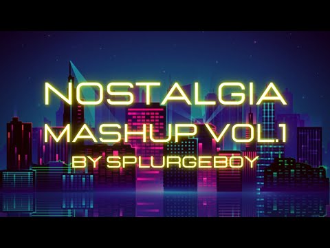 Nostalgia Mashup Vol.1 ( Avicii, Justice, Klaas, Robert Miles, ... ) SPLURGEBOY Mashup