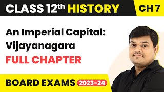 An Imperial Capital : Vijayanagara - Full Chapter Explanation | Class 12 History Chapter 7 | 2022-23