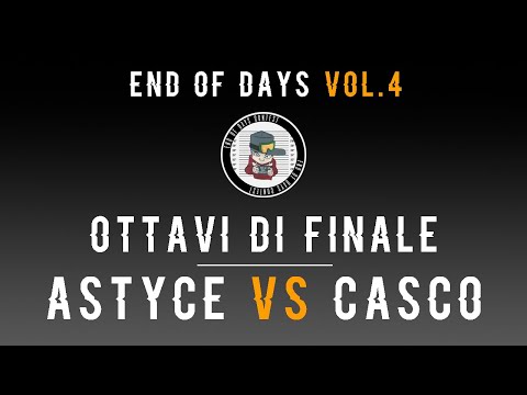 End of Days Contest VOL.4 - Ottavi: Astyce vs Casco