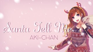 【Aki】 Santa Tell Me 【Cover en español】