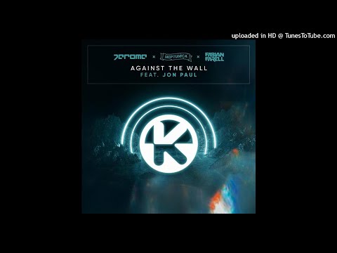 Jerome x Neptunica x Fabian Farell feat. Jon Paul - Against The Wall