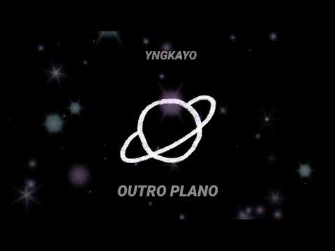 @yngkayo - Outro Plano [$Lowedvib3]
