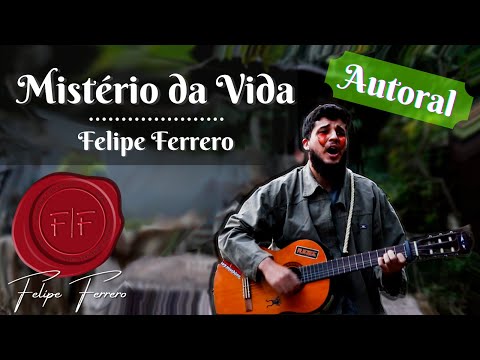 Mistério Da Vida - Felipe Ferrero