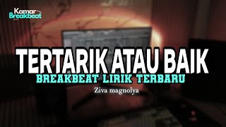 Download lagu DJ TERTARIK ATAU BAIK BREAKBEAT LIRIK TERBARU 2025 mp3