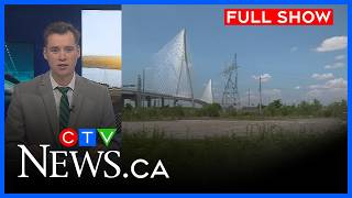 Gordie Howe bridge opens July 27 | CTV News Windsor at 11 for July 10, 2026