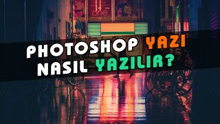 Photoshop Resme Yazı Yazma [2021] Resimli Anlatım 6. Ders (Eğitim Seti Videoları)