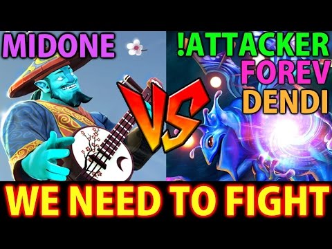 MidOne vs Dendi !Attacker Forev - Dota2: We Need to FIGHT!