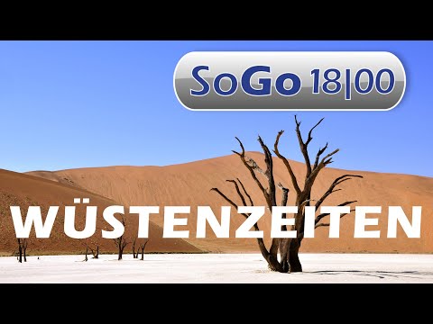 SoGo am 20.03.2022 - Wüstenzeiten