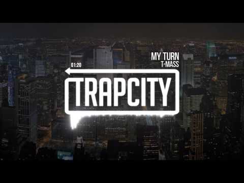 T-Mass - My Turn [Trap City Release]