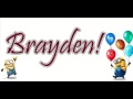 Happy Birthday BRAYDEN From Minions