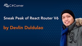 Sneak Peak of React Router V6 - React Conference 2020