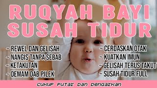 Download lagu Ruqyah bayi Susah Tidur dan Rewel | Nangis Tanpa Sebab, Demam Gelisah, Batuk dan Pilek ! mp3