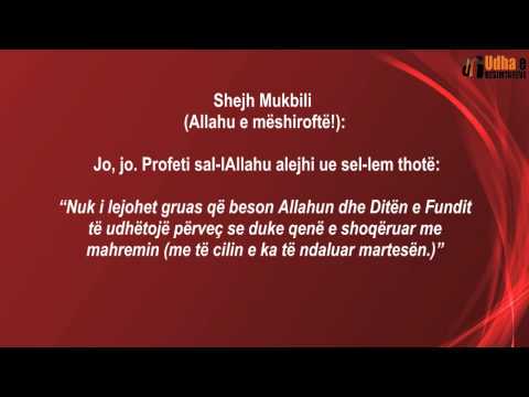 Nuk i lejohet gruas të udhëtojë e vetme  Shejh Mukbili