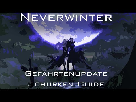 Neverwinter | Mod 19 | Gefährtenupdate und Schurkenguide |   (PC/XBOX/PS4)