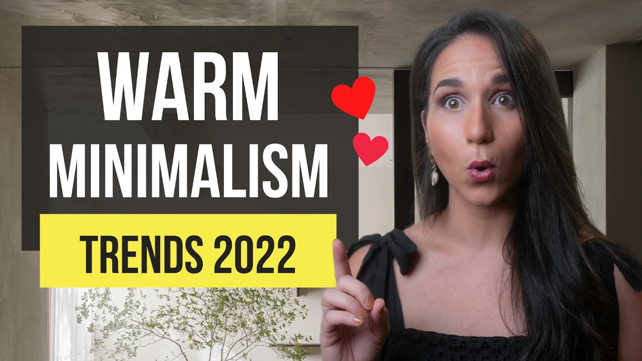 WARM MINIMALISM Interior Design TRENDS 2022