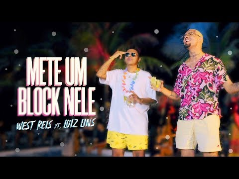 West Reis, Luiz Lins - Mete Um Block Nele