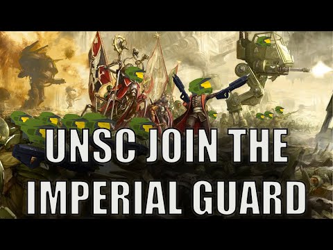 What if the UNSC was a regiment in the Imperium Guard Part 1 | Astra Militarum Warhammer 40k