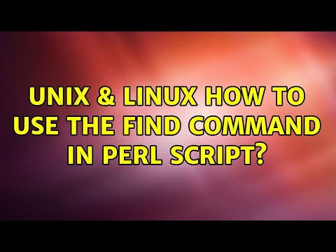 Unix & Linux: How to use the find command in Perl script? (2 Solutions!!)