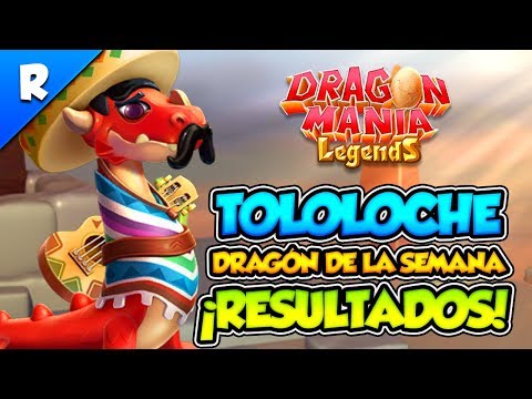 DRAGÓN DE LA SEMANA: TOLOLOCHE - Dragon Mania Legends