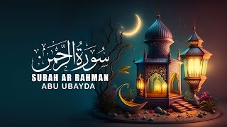 Download lagu Surah Ar Rahman | الرحمن | Abu Ubayda mp3 Download lagu Surah Ar Rahman | الرحمن | Abu Ubayda mp3