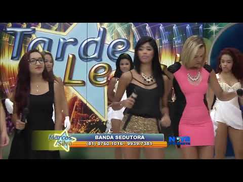 Banda Sedutora - Nossa Preferida Programa Tarde Legal