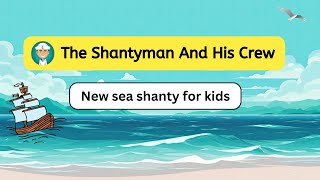 The Shantyman And His Crew | Children's Sea Shanty With Lyrics By Singalong School Songs