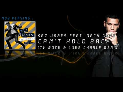 Kaz James Feat. Macy Gray - Can't Hold Back (TV Rock & Luke Chable Remix)