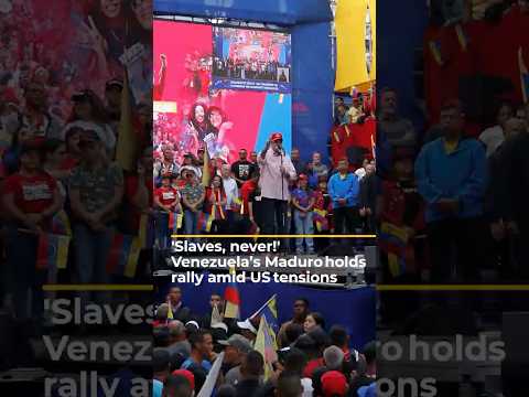 'Slaves, never!' Venezuela’s Maduro holds rally amid US tensions | AJ #shorts