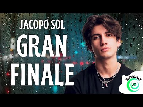 Jacopo Sol - GRAN FINALE (Testo/Lyrics)