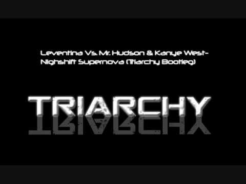 Leventina Vs. Mr. Hudson & Kanye West-Nightshift Supernova (Triarchy Bootleg)