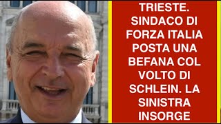 TRIESTE. SINDACO DI FORZA ITALIA POSTA UNA BEFANA COL VOLTO DI SCHLEIN. LA SINISTRA INSORGE