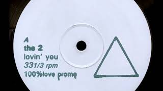 The 2 - Lovin' You