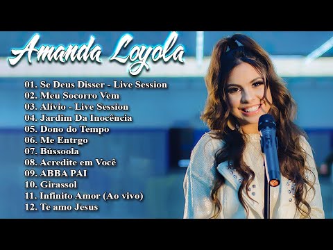Amanda Loyola  As Melhores gospel e Músicas Novas 2021