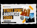 Street Spirit -Radiohead-SINCERELY (cover)