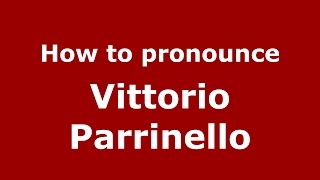 How to pronounce Vittorio Parrinello