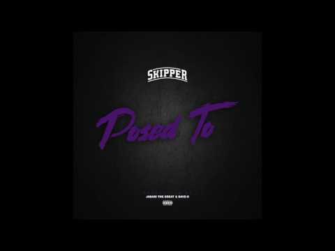 Skipper- Posed To (Audio)