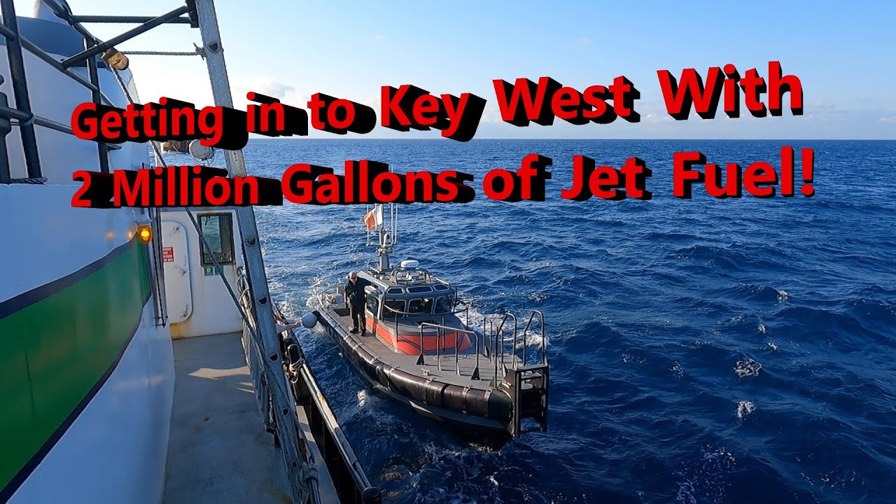 Getting in to Key West with 2 Million Gallons of Jet Fuel