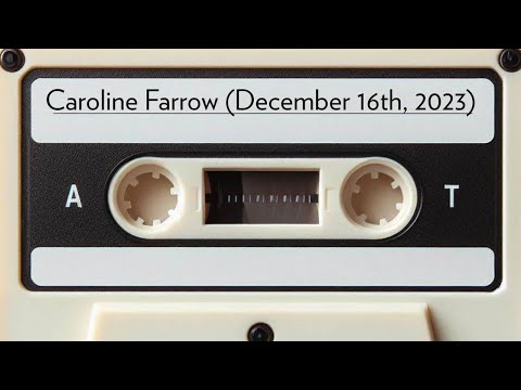 A Conversation With Caroline Farrow (December 16th, 2023)