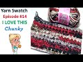 YARN SWATCH Episode #14 - I love This Chunky Yarn - Soft Beautiful Chunky yarn from Hobby Lobby