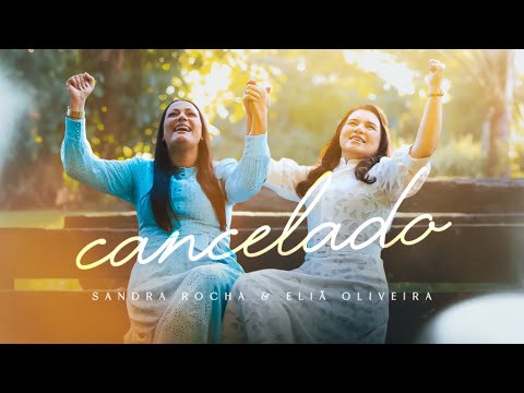 Sandra Rocha feat. Eliã Oliveira I Cancelado