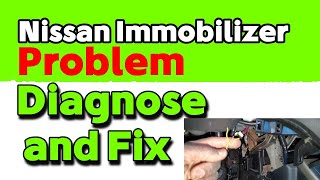 Nissan Immobilizer Problem Diagnose and Fix What You Need To Know