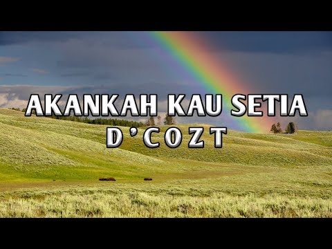 Akankah Kau Setia - D'Cozt ( Lirik Lagu ) 🎵