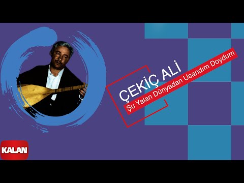 Çekiç Ali - Şu Yalan Dünyadan Usandım Doydum I Kızılırmak © 1999 Kalan Müzik