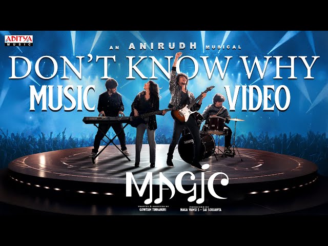 Don't Know Why Music Video | Magic | Anirudh Ravichander | Aishwarya |Krishna Kanth|Gowtam Tinnanuri