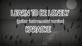 Learn to be lonely KARAOKE 🎤( Phantom of the opera) (Guitar Instrumental Version)