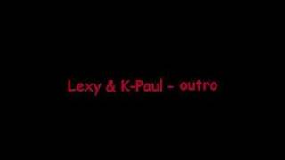lexy & k paul outro